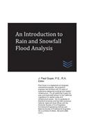 An Introduction to Rain and Snowfall Flood Analysis: (Flood Control Engineering)