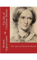 The life of Charlotte Bronte, By