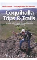 Coquihalla Trips and Trails: A Guide to British Columbia's North Cascade Mountain and Nicola Valley