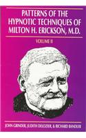 Patterns of the Hypnotic Techniques of Milton H. Erickson, M.D