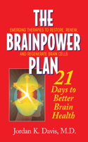 Brainpower Plan: 21 Days to Better Brain Health