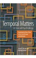 Temporal Matters in Social Psychology