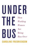 Under the Bus: How Working Women Are Being Run Over