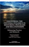Uncovering the Cultural Dynamics in Mentoring Programs and Relationships: Enhancing Practice and Research