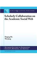 Scholarly Communication on the Academic Social Web