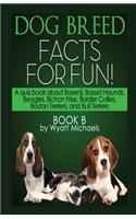 Dog Breed Facts for Fun! Book B