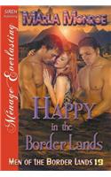 Happy in the Border Lands [Men of the Border Lands 19] (Siren Publishing Menage Everlasting)
