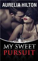 My Sweet Pursuit: A Hot & Steamy Aurelia Hilton's Romance Short Novel Book 6