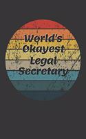 World's Okayest Legal Secretary Notebook: Lined Journal, 120 Pages, 6 x 9, Funny Dream Job, Starting New Career Gag Gift Journal Matte Finish