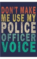 Don't Make Me Use My Police Officer Voice