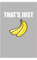 That's Just