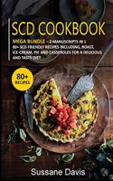 Scd Cookbook: MEGA BUNDLE - 2 Manuscripts in 1 - 80+ SCD- friendly recipes including roast, ice-cream, pie and casseroles for a delicious and tasty diet
