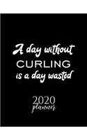 A Day Without Curling Is A Day Wasted 2020 Planner