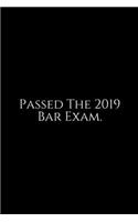 Passed The 2019 Bar Exam: Lawyer Gift: 6x9 Notebook, Ruled, 100 pages, funny appreciation gag gift for men/women, for office, unique diary for her/him, perfect as a Gift. fun