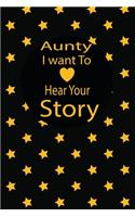 aunty I want to hear your story: A guided journal to tell me your memories, keepsake questions.This is a great gift to mom, grandma, nana, aunt and auntie from family members, grand