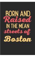 Born And Raised In The Mean Streets Of Boston: 6x9 - notebook - dot grid - city of birth