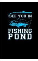 See You In Fishing Pond