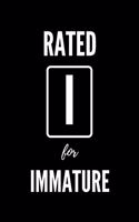 Rated I For Immature