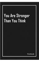 You Are Stronger Than You Think: Inspirational Journal to Write In - Blank Lined Notebook With Inspirational Quotes - Diary - Lined 120 Pages (6 x 9 Large) (Inspirational Journals)