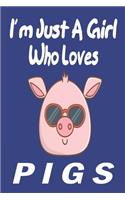 I'm Just A Girl Who Loves pigs
