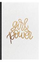 Girl Power: Funny Blank Lined Notebook/ Journal For Feminism Girl Power Pwr, Queen Princess Mistress, Inspirational Saying Unique Special Birthday Gift Idea Cut