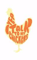 I Talk To My Chickens: College Ruled I Talk To My Chickens / Journal Gift - Large ( 6 x 9 inches ) - 120 Pages -- Softcover