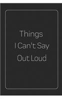 Things I Can't Say Out Loud