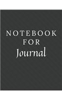Notebook For Journal: Journal Notebook / Journal / Diary with Wide Ruled Paper for Birthdays or Christmas Gift