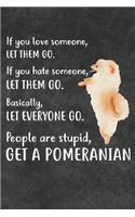 Get A Pomeranian Notebook Journal: 110 Blank Lined Papers - 6x9 Personalized Customized Notebook Journal Gift For Pomeranian Puppy Dog Owners and Lovers