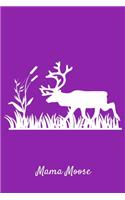 Mama Moose: Purple Lined Mama Moose Journal - Elk Hunter Deer Gift - Hobby Notebook Men and Women - Ruled Writing Diary - 6x9 120 pages