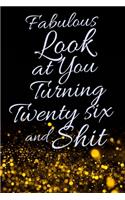 Fabulous Look at You Turning Twenty Six and Shit