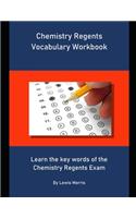 Chemistry Regents Vocabulary Workbook: Learn the key words of the Chemistry Regents Exam