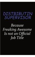 Distributin Supervisor Because Freaking Awesome Is Not An Official Job Title