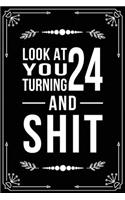Look at You Turning 24 and Shit