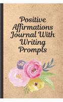 Positive Affirmations Journal With Writing Prompts