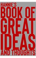 Hannie's Book of Great Ideas and Thoughts: 150 Page Dotted Grid and individually numbered page Notebook with Colour Softcover design. Book format: 6 x 9 in(3032 Book of Great Ideas and Thoughts)