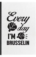 Every Day I'm Brusselin