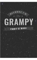 Because I'm The Grampy That's Why: Family life Grandpa Dad Men love marriage friendship parenting wedding divorce Memory dating Journal Blank Lined Note Book Gift