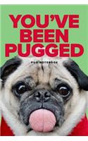You've Been Pugged Pug Notebook