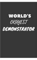 World's Okayest Demonstrator Notebook: Lined Journal, 120 Pages, 6 x 9, Funny Dream Job, Starting New Career Gag Gift Journal Matte Finish