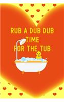 Rub a Dub Dub Time For The Tub