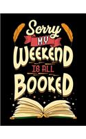 Sorry My Weekend Is All Booked Bookworm Obsessed Book Reader