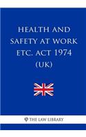 Health and Safety at Work etc. Act 1974 (UK)