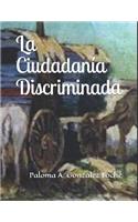 La Ciudadanía Discriminada