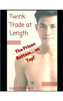 Twink Trade at Length