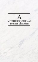 A Mother's Journal For Her Children: Blank Lined Journal For Mothers