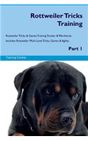 Rottweiler Tricks Training Rottweiler Tricks & Games Training Tracker & Workbook. Includes: Rottweiler Multi-Level Tricks, Games & Agility. Part 1