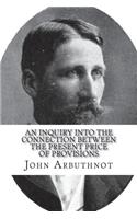 An Inquiry Into the Connection Between the Present Price of Provisions