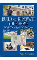 Build and Renovate Your Home with Your Eyes Wide Open
