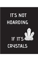 IT'S Not HOARDING IF IT'S Crystals